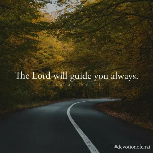 Quote by maria victoria alfonso - The Lord will guide you always.
Isa i a h 5 8: 1 1
#devotionofchai
 - Made using Quotes Creator App, Post Maker App