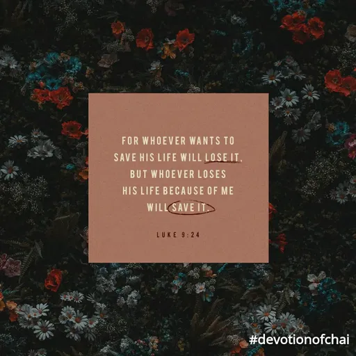 Quote by maria victoria alfonso - FOR WHOEVER WANTS TO
SAVE HIS LIFE WILL LOSE IT,
BUT WHOEVER LOSES
HIS LIFE BECAUSE OF ME
WILL SAVE IT
LUKE 9:24
#devotionofchai
 - Made using Quotes Creator App, Post Maker App