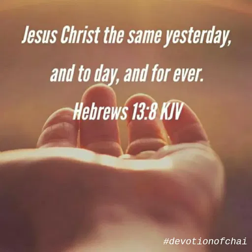 Quote by maria victoria alfonso - Jesus Christ the same yesterday,
and to day, and for ever.
Hebrews 13:8 KJV
#devotionofchai
 - Made using Quotes Creator App, Post Maker App