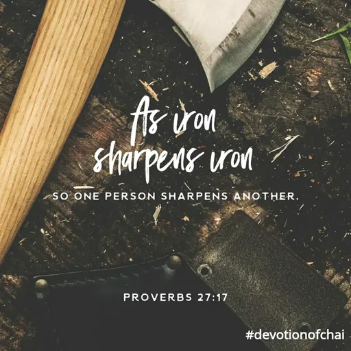 Quote by maria victoria alfonso - fir iron
sharpens iron
SO ONE PERSON SHARPENS ANOTHER.
PROVERBS 27:17
#devotionofchai
 - Made using Quotes Creator App, Post Maker App