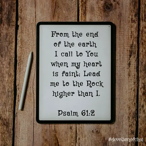 Quote by maria victoria alfonso - From the end
of the earth
I call to You
when my heart
is faint; Lead
me to the Rock
higher than I.
Psalm 61:2
#devotionofchai
 - Made using Quotes Creator App, Post Maker App