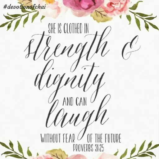Quote by maria victoria alfonso - #devotionofchai
SHE IS CLOTHED IN
Whongth&
diynity
livagh
AND CAN
WITHOUT FEAR U OF THE FUTURE
PROVERBS 3125
 - Made using Quotes Creator App, Post Maker App