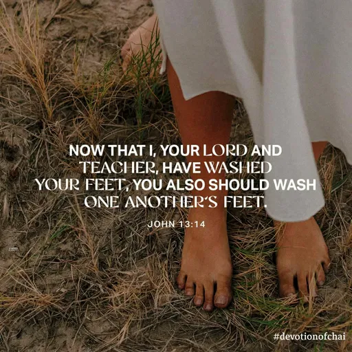 Quote by maria victoria alfonso - NOW THAT I, YOUR LORD AND
TEACHER, HAVE WASI IED
YOUR FEET, YOU ALSO SHOULD WASH
ONE ANOTHER'S FEET.
JOHN 13:14
#devotionofchai
 - Made using Quotes Creator App, Post Maker App