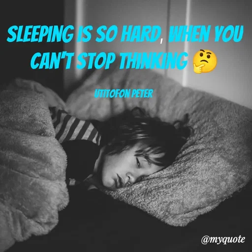 Quote by Utitofon Peter - sleeping is so hard, when you can't stop thinking 🤔

utitofon peter  - Made using Quotes Creator App, Post Maker App