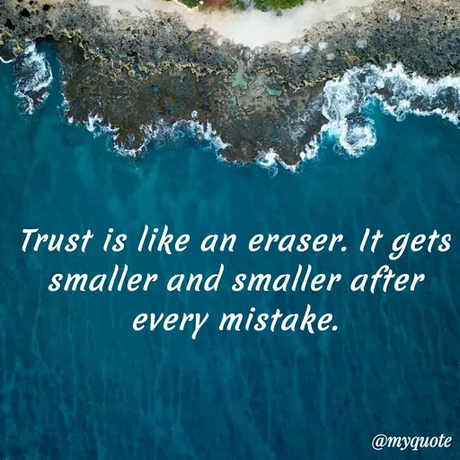 Quote by Sangeeta Bhagat - Trust is like an eraser. lt gets
smaller and smaller after
every mistake.
@тудиоte
 - Made using Quotes Creator App, Post Maker App