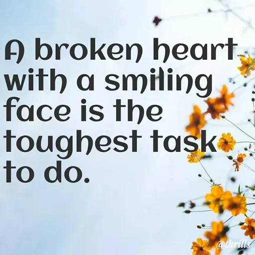 Quote by Sangeeta Bhagat - A broken heart with a smiling face is the toughest task to do.  - Made using Quotes Creator App, Post Maker App