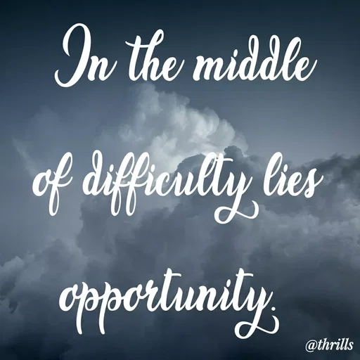 Quote by Sangeeta Bhagat -  In the middle of difficulty lies opportunity.  - Made using Quotes Creator App, Post Maker App