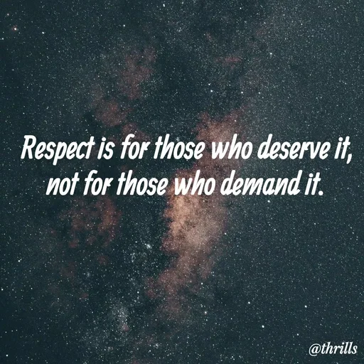 Quote by Sangeeta Bhagat - Respect is for those who deserve it, not for those who demand it.  - Made using Quotes Creator App, Post Maker App