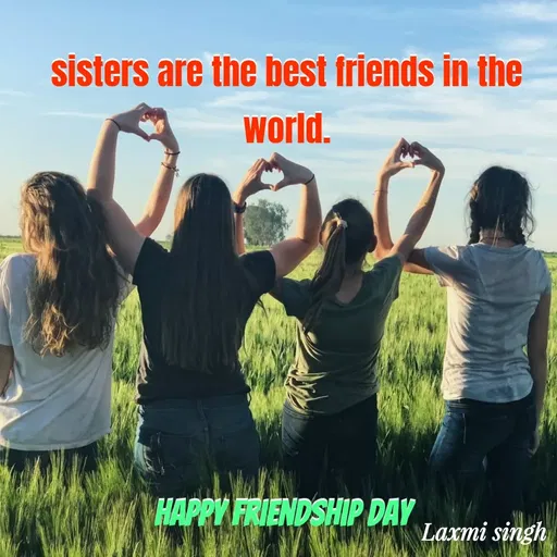 Quote by Shruti Singh - sisters are the best friends in the world.






Happy friendship day  - Made using Quotes Creator App, Post Maker App