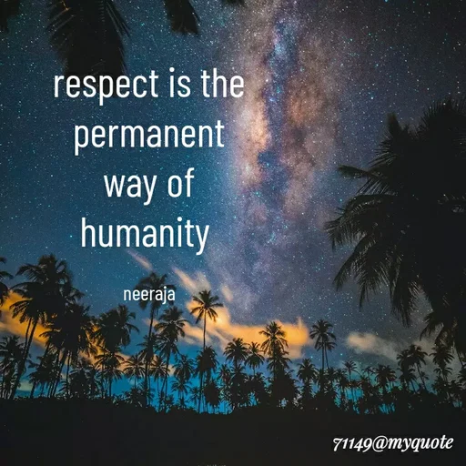 Quote by Neeraja_Neeru - respect is the permanent way of humanity 

neeraja - Made using Quotes Creator App, Post Maker App