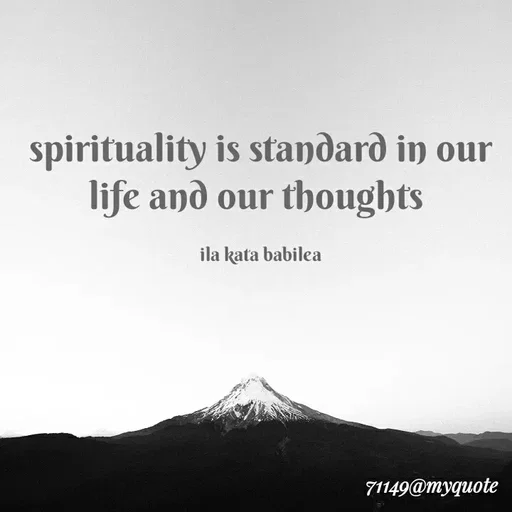 Quote by Neeraja_Neeru - spirituality is standard in our life and our thoughts 

ila kata babilea - Made using Quotes Creator App, Post Maker App