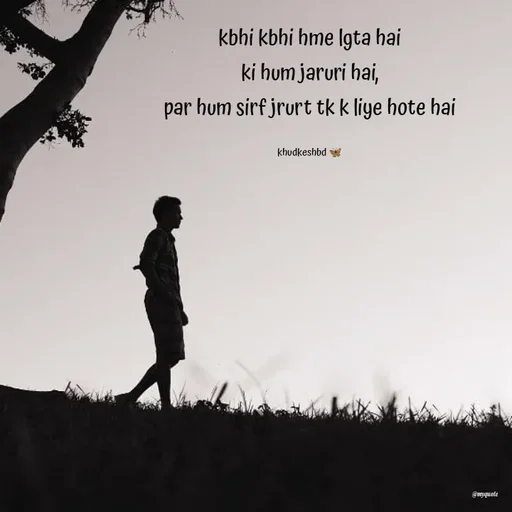 Quote by Radhika Sharma - kbhi kbhi hme lgta hai
ki hum jaruri hai,
par hum sirf jrurt tk k liye hote hai

khudkeshbd 🦋 - Made using Quotes Creator App, Post Maker App