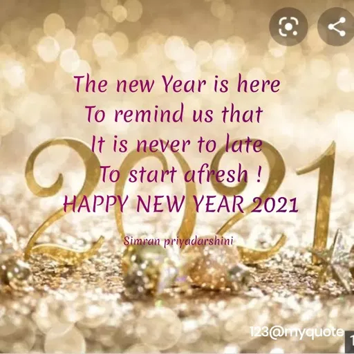 Quote by Sreyansi priyadarsini - The new Year is here
To remind us that
It is never to late
To start afresh !
HAPPY NEW YEAR 2021
Simran priyadarshini
123@myquote
1
 - Made using Quotes Creator App, Post Maker App