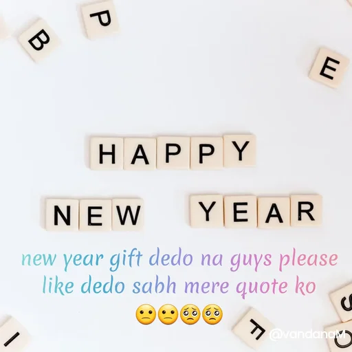 Quote by Vandana meena - E
НАРРY
NE W
YEAR
new year gift dedo na guys please
like dedo sabh mere quote ko
@vandang
 - Made using Quotes Creator App, Post Maker App