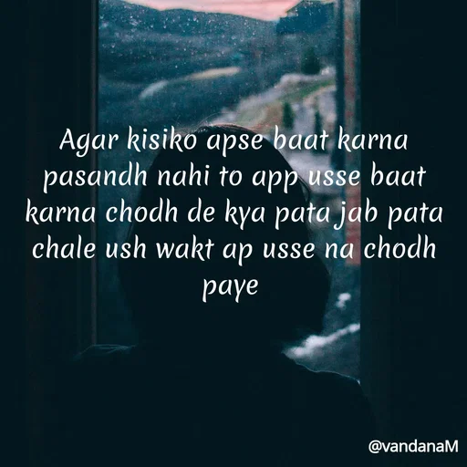 Quote by Vandana meena - Agar kisiko apse baat karna
pasandh nahi to app usse baat
karna chodh de kya pata jab pata
chale ush wakt ap usse na chodh
@vandanaM
 - Made using Quotes Creator App, Post Maker App