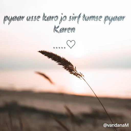 Quote by Vandana meena - MYAAN USse karo jo sirf tumse pyaar
Kaven
» ) ) ) )
@vandanaM
 - Made using Quotes Creator App, Post Maker App