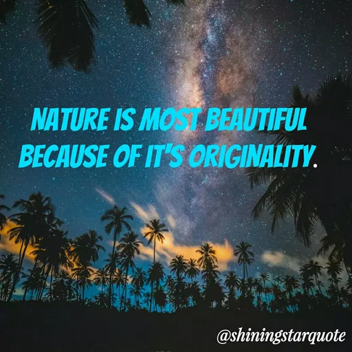 Quote by shining star - Nature is most beautiful because of it's originality. - Made using Quotes Creator App, Post Maker App