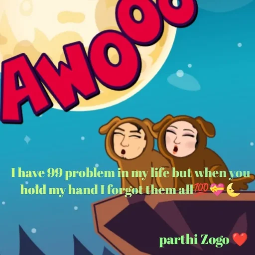 Quote by Parthi Zogo - I have 99 problem in my life but when you hold my hand I forgot them all💯💝🌜 - Made using Quotes Creator App, Post Maker App