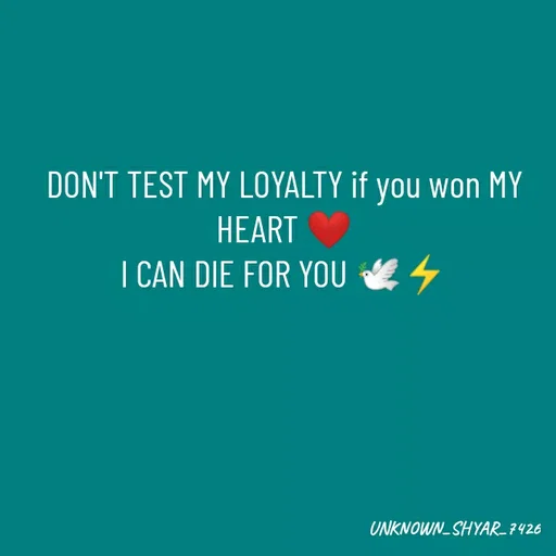 Quote by XXX FOJI - DON'T TEST MY LOYALTY if you won MY HEART ❤️
I CAN DIE FOR YOU 🕊️⚡ - Made using Quotes Creator App, Post Maker App