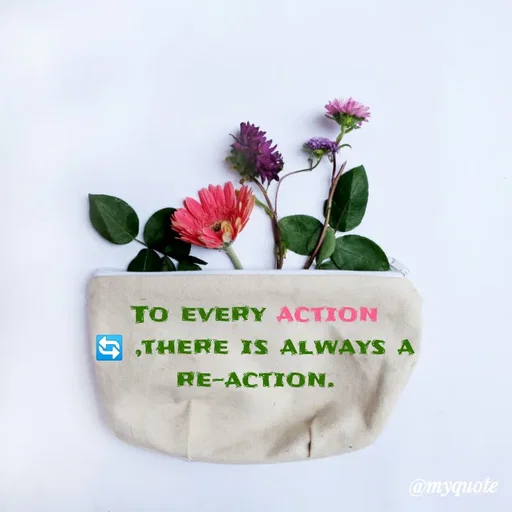 Quote by Wajid ali khan - TO EVERY ACTION
5 „THERE IS ALWAYS A
RE-ACTION.
@myquote
 - Made using Quotes Creator App, Post Maker App