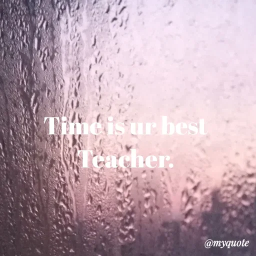 Quote by Wajid ali khan - Timeisur best
Teacher.
@myquote
 - Made using Quotes Creator App, Post Maker App