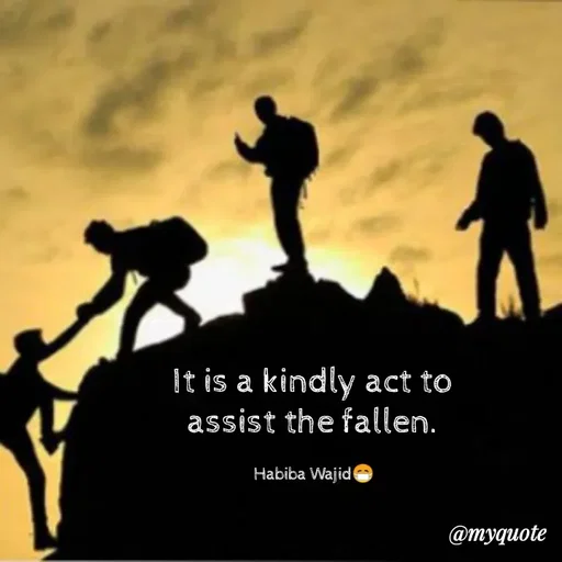 Quote by Wajid ali khan - It is a kindly act to
assist the fallen.
Habiba Wajid
@тудиote
 - Made using Quotes Creator App, Post Maker App