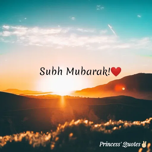 Quote by Wajid ali khan - Subh Mubarak!♥
Princess' Quotes
 - Made using Quotes Creator App, Post Maker App