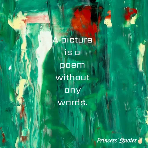 Quote by Wajid ali khan - A picture
is a
poem
without
опу
words.
Princess' Quotes
 - Made using Quotes Creator App, Post Maker App