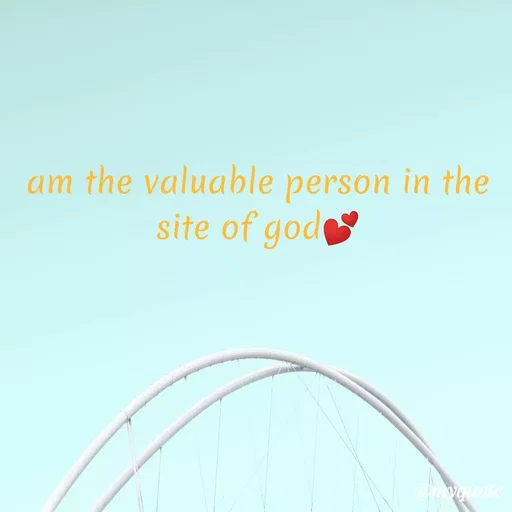 Quote by Deborah.N - am the valuable person in the
site of gode
@mvquote
 - Made using Quotes Creator App, Post Maker App
