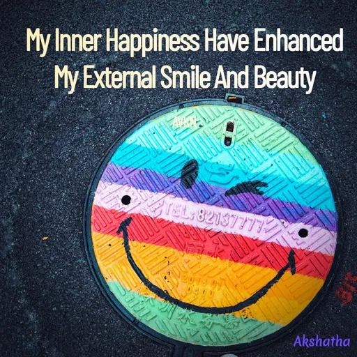 Quote by Dr.Akshatha V K Nairy - My Inner Happiness Have Enhanced My External Smile And Beauty

AVKN - Made using Quotes Creator App, Post Maker App