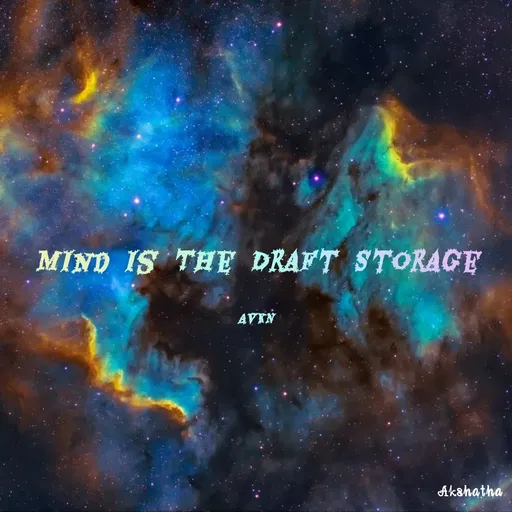 Quote by Akshatha Nairy - MIND IS THE DRAFT STORAGE
AVIN
Akahatha
 - Made using Quotes Creator App, Post Maker App