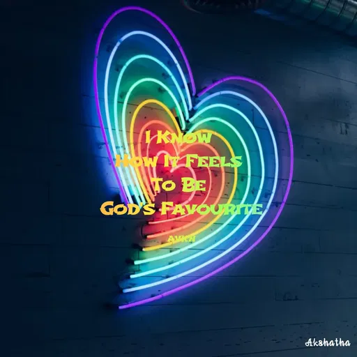 Quote by Akshatha Nairy - KNOW
Wy FEELS
TO BE
GODS FAVOURITE
AVKN
777
Akshatha
 - Made using Quotes Creator App, Post Maker App