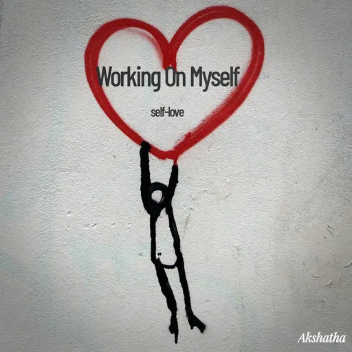 Quote by Dr.Akshatha Nairy - Working On Myself

self-love - Made using Quotes Creator App, Post Maker App