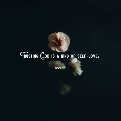 Quote by Swathi vp - Trusting God is a kind of self-love.

swathi vp - Made using Quotes Creator App, Post Maker App