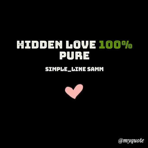 Quote by simpl_line - hidden love 100% pure

simple_line samm - Made using Quotes Creator App, Post Maker App