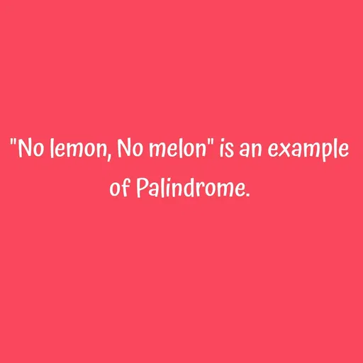 Quote by Manasa - "No lemon, No melon" is an example of Palindrome. - Made using Quotes Creator App, Post Maker App