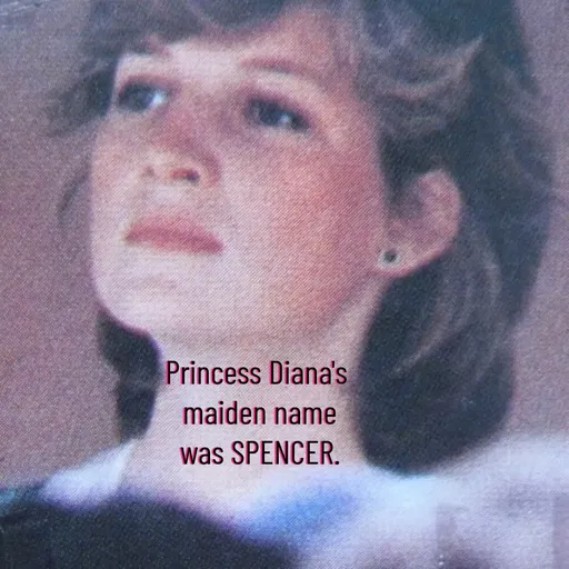 Quote by Manasa - Princess Diana's
 maiden name
 was SPENCER. - Made using Quotes Creator App, Post Maker App