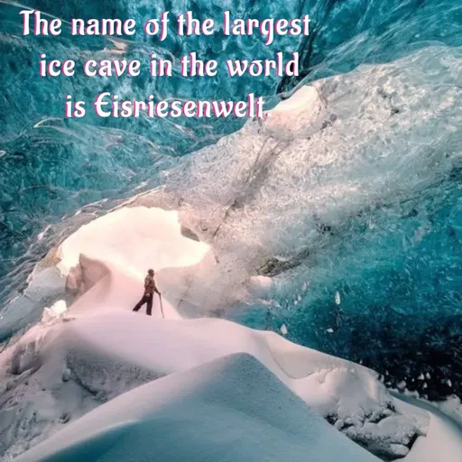 Quote by Manasa - The name of the largest
 ice cave in the world
 is Eisriesenwelt. - Made using Quotes Creator App, Post Maker App