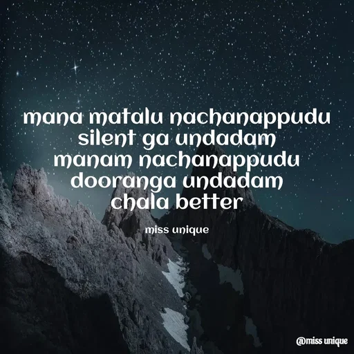 Quote by priya_chinnu 21 - mana matalu nachanappudu silent ga undadam
manam nachanappudu dooranga undadam
chala better

miss unique - Made using Quotes Creator App, Post Maker App