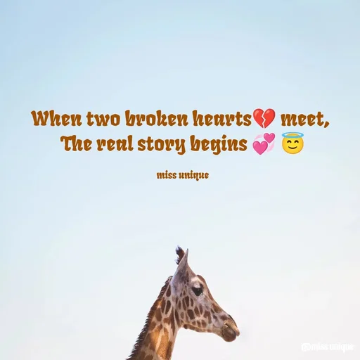 Quote by priya_chinnu 21 - When two broken hearts💔 meet, 
The real story begins 💞 😇

miss unique - Made using Quotes Creator App, Post Maker App