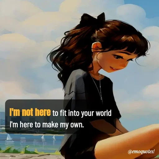 Quote by SilentGirlE!04 - I'm not here to fit into your world I'm here to make my own. - Made using Quotes Creator App, Post Maker App