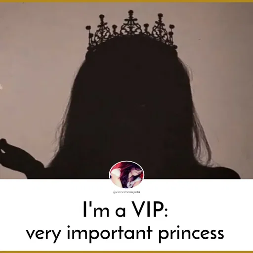Quote by SilentGirlE!04 - I'm a VIP: 
very important princess  - Made using Quotes Creator App, Post Maker App