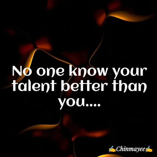 Quote by @ Junior writter.... - No one know your talent better than you.... - Made using Quotes Creator App, Post Maker App