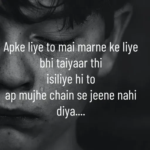 Quote by @ Junior writter.... - Apke liye to mai marne ke liye bhi taiyaar thi
isiliye hi to
ap mujhe chain se jeene nahi diya.... - Made using Quotes Creator App, Post Maker App