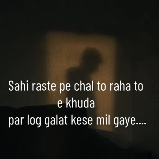 Quote by @ Junior writter.... - Sahi raste pe chal to raha to 
e khuda 
par log galat kese mil gaye.... - Made using Quotes Creator App, Post Maker App