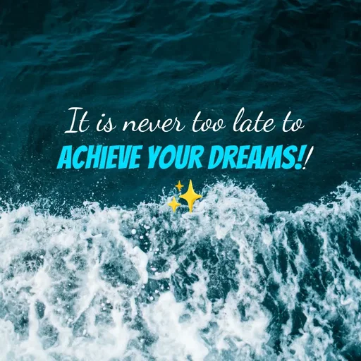 Quote by Hasini KR - It is never too late to achieve your dreams!! ✨ - Made using Quotes Creator App, Post Maker App