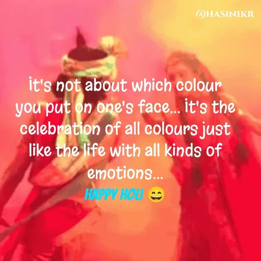 Quote by Hasini KR - OHASINIKR
it's not about which colour
you put on one's face. it's the
celebration of all colours just
like the life with all kinds of
emotions...
HAPPY HOLI
 - Made using Quotes Creator App, Post Maker App