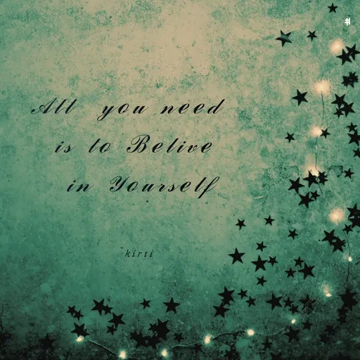 Quote by ᴋɪᴛᴛᴜ - 𝒜𝓁𝓁  𝓎ℴ𝓊 𝓃ℯℯ𝒹  
𝒾𝓈 𝓉ℴ ℬℯ𝓁𝒾𝓋ℯ 
𝒾𝓃 𝒴ℴ𝓊𝓇𝓈ℯ𝓁𝒻


kirti - Made using Quotes Creator App, Post Maker App