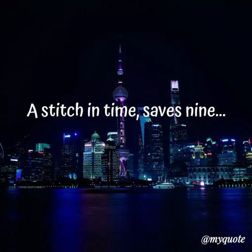 Quote by minni - A stitch in time, saves nine... - Made using Quotes Creator App, Post Maker App