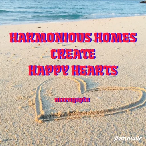 Quote by Neera Gupta - HARMONIOUS HOMES
 CREATE 
HAPPY HEARTS


neeragupta  - Made using Quotes Creator App, Post Maker App